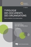 Louise Gagnon-Arguin - Typologie des documents des organisations - De la création à la conservation.