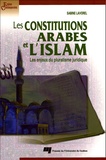 Sabine Lavorel - Les constitutions arabes et l'Islam - Les enjeux du pluralisme juridique.
