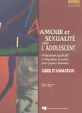 Hélène Manseau - Amour et sexualité chez l'adolescent - Guide d'animation ; programme qualitatif d'éducation sexuelle pour jeunes hommes.