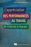 Jean-Claude Bernatchez - L'appréciation des performances au travail - De l'individu à l'équipe.