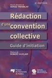 Serge Tremblay - Redaction d'une convention collective. guide d'initiation 2e.