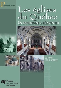  Morisset/noppen - Eglises du quebec. un patrimoine reinventer.