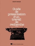 Benoît Bernier - Guide de présentation d'un travail de recherche - 2e édition.