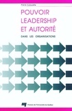 Pierre Collerette - POUVOIR LEADERSHIP ET AUTORITE : dans les organisations.