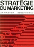 Georges-Maurice Hénault et Jean-Charles Chebat - Stratégie du marketing.