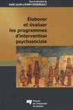 Marc Alain et Danny Dessureault - Elaborer et évaluer les programmes d'intervention psychosociale.