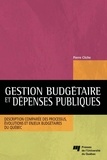 Pierre Cliche - Gestion budgétaire et dépenses publiques - Description comparée des processus, évolutions et enjeux budgétaires du Québec.