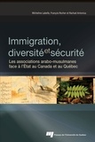 Micheline Labelle et François Rocher - Immigration, diversité et sécurité - Les associations arabo-musulmanes face à l'Etat au Canada et au Québec.