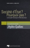 Roger Lanoue et Taïeb Hafsi - Société d'Etat ? Pourquoi pas ? - Concilier politique et performance - Les secrets de la réussite d'Hydro-Québec.