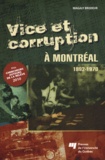 Magaly Brodeur - Vice et corruption à Montréal - 1892-1970.