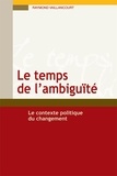 Raymond Vaillancourt - Le temps de l'ambiguïté - Le contexte politique du changement.