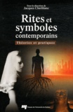 Jacques Cherblanc - Rites et symboles contemporains - Théories et pratiques.