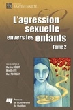 Martine Hebert et Mireille Cyr - L'agression sexuelle envers les enfants - Tome 2.