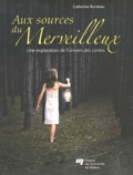Catherine Rondeau - Aux sources du merveilleux - Une exploration de l'univers des contes.