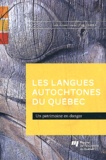 Lynn Drapeau - Les langues autochtones du Québec - Un patrimoine en danger.