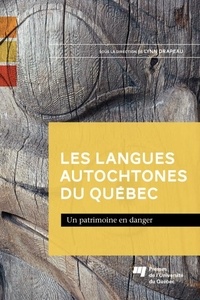 Lynn Drapeau - Les langues autochtones du Québec - Un patrimoine en danger.