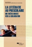 Hélène Makdissi et Andrée Boisclair - La littératie au préscolaire - Une fenêtre ouverte vers la scolarisation.