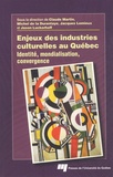 Claude Martin et Michel de La Durantaye - Enjeux des industries culturelles au Québec.
