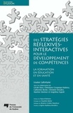 Louise Lafortune - Des stratégies réflexives-interactives pour le développement de compétences - La formation en éducation et en santé.