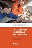 Monique Lebrun et Nathalie Lacelle - La littératie médiatique multimodale - De nouvelles approches en lecture-écriture à l'école et hors de l'école.