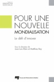 Juan-Luis Klein et Matthieu Roy - Pour une nouvelle mondialisation - Le défi d'innover.