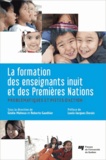 Gisèle Maheux et Roberto Gauthier - La formation des enseignants inuit et des Premières Nations - Problématiques et pistes d'action.