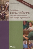 Marie-Josée Drolet - De l'éthique à l'ergothérapie solutionnaire - La philosophie au service de la pratique ergothérapique.