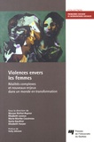 Maryse Rinfret-Raynor et Elisabeth Lesieux - Violences envers les femmes - Réalités complexes et nouveaux enjeux dans un monde en transformation.