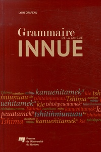 Lynn Drapeau - Grammaire de la langue innue.