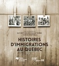 Guy Berthiaume et Claude Corbo - Histoires d'immigrations au Québec.