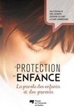 Carl Lacharité et Catherine Sellenet - La protection de l'enfance - La parole des enfants et des parents.