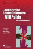 Joanne Otis et Mélina Bernier - La recherche communautaire VIH/sida - Des savoirs engagés.