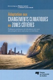 Moktar Lamari et Johann Lucas Jacob - Adaptation aux changements climatiques en zones côtières - Politiques publiques et indicateurs de suivi des progrès dans sept pays occidentaux.