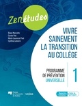 Diane Marcotte et Carole Viel - Zenétudes 1 : vivre sainement la transition au collège - Programme de prévention universelle.