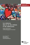 Simon Lapierre et Geneviève Lessard - Les violences dans la vie des enfants et des adolescents - Enjeux théoriques, méthodologiques et sociaux.