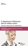 France Charest et Christophe Alcantara - E-réputation et influenceurs dans les médias sociaux - Nouveaux enjeux pour les organisations.