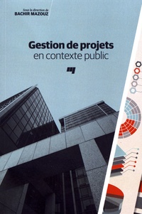 Bachir Mazouz - Gestion de projets en contexte public.