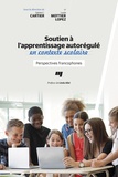 Sylvie C. Cartier et Lucie Mottier-Lopez - Soutien à l'apprentissage autorégulé en contexte scolaire - Perspectives francophones.
