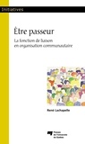 René Lachapelle - Etre passeur - La fonction de liaison en organisation communautaire.