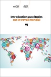 Marcus Taylor et Sébastien Rioux - Introduction aux études sur le travail mondial.