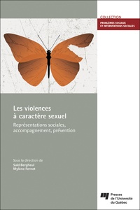Saïd Bergheul et Mylène Fernet - Les violences à caractère sexuel - Représentations sociales, accompagnement, prévention.