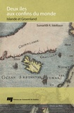 Sumarlidi R. Isleifsson - Deux îles aux confins du monde - Islande et Groenland - Les représentations de l'Islande et du Groenland du Moyen Age au milieu du XIXe siècle.