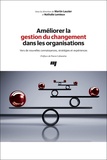 Martin Lauzier et Nathalie Lemieux - Améliorer la gestion du changement dans les organisations - Vers de nouvelles connaissances, stratégies et expériences.