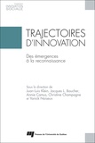 Juan-Luis Klein et Jacques Boucher - Trajectoires d'innovation - Des émergences à la reconnaissance.