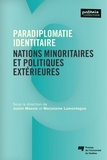 Justin Massie et Marjolaine Lamontagne - Paradiplomatie identitaire - Nations minoritaires et politiques extérieures.