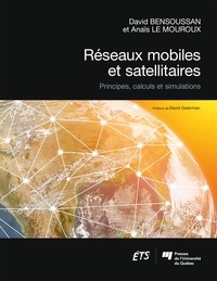 David Bensoussan et Anaïs Le Mouroux - Réseaux mobiles et satellitaires - Principes, calculs et simulations.