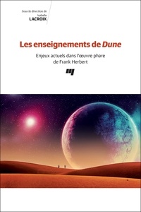 Isabelle Lacroix - Les enseignements de Dune - Enjeux actuels dans l'oeuvre phare de Frank Herbert.
