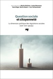 Martin Petitclerc et Louise Bienvenue - Question sociale et citoyenneté - La dimension politique des régulations sociales (XIXe-XXIe siècles).