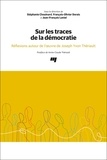 Stéphanie Chouinard - Sur les traces de la démocratie - Réflexions autour de l'oeuvre de Joseph Yvon Thériault.