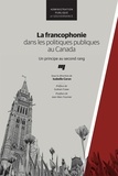 Isabelle Caron - La francophonie dans les politiques publiques au Canada - Un principe au second rang.